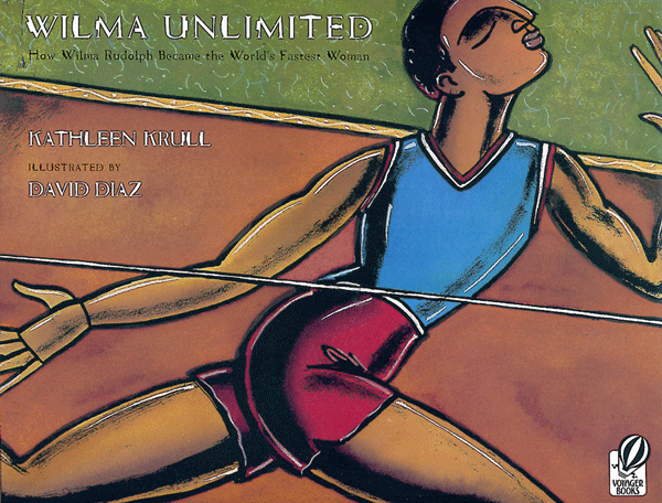 Cover: Wilma Unlimited: How Wilma Rudolph Became the World's Fastest Woman