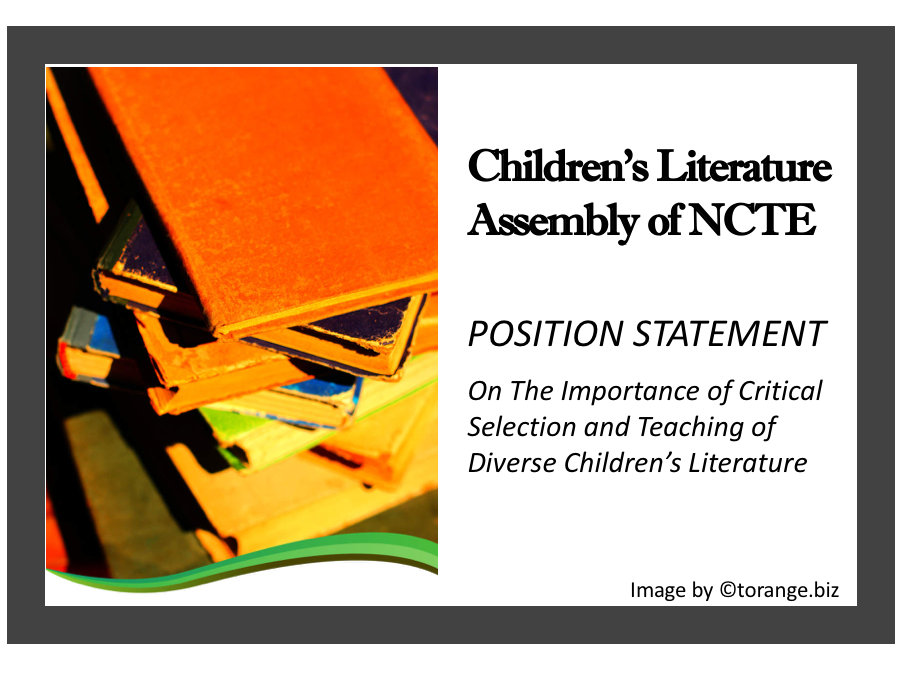 Children’s Literature Assembly Position Statement On the Importance of Critical Selection and Teaching of Diverse Children’s Literature
Tuesday, March 12, 2019